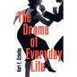 The Drama of Everyday Life - Paperback