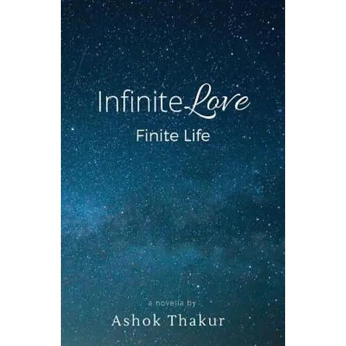 Infinite Love Finite Life - Paperback