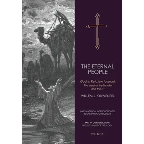 The Eternal People: God In Relation to Israel: The Israel of the Tanakh and the NT - Hardcover