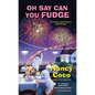 Oh Say Can You Fudge - Paperback