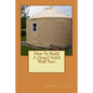 How To Build A (Semi) Solid Wall Yurt - Paperback
