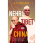 Nehru, Tibet and China - Hardcover