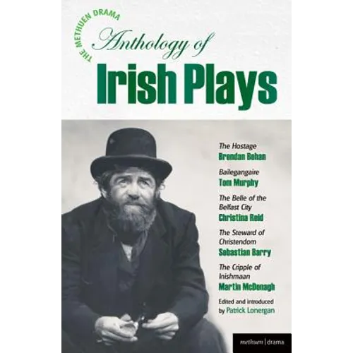 The Methuen Drama Anthology of Irish Plays: Hostage; Bailegangaire; Belle of the Belfast City; Steward of Christendom; Cripple of Inishmaan - Paperback
