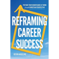 Reframing Career Success - Paperback
