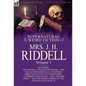The Collected Supernatural and Weird Fiction of Mrs. J. H. Riddell: Volume 1-Including Two Novels "The Haunted River, " and "The Haunted House at Latc - Hardcover