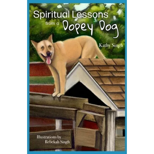 Spiritual Lessons from a Dopey Dog: A Lighthearted Daily Devotional - Paperback