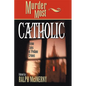 Murder Most Catholic: Divine Tales of Profane Crimes - Hardcover
