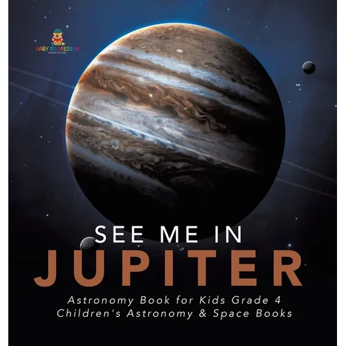 See Me in Jupiter Astronomy Book for Kids Grade 4 Children's Astronomy & Space Books - Hardcover