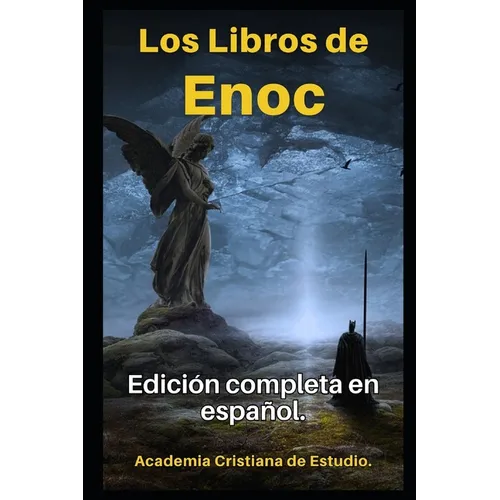 Los Libros de Enoc en español: Texto original completo, con comentarios y anexos. - Paperback