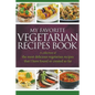 My Favorite Vegetarian Recipes Book: A Collection Of The Most Delicious Vegetarian Recipes That I Have Found Or Created So Far - Paperback