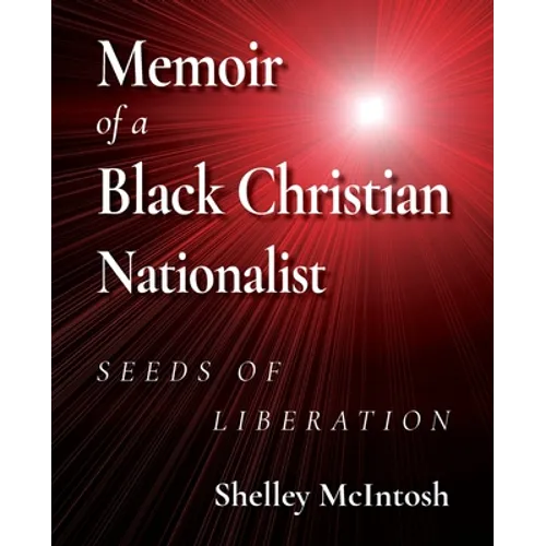Memoir of a Black Christian Nationalist: Seeds of Liberation - Paperback