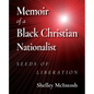 Memoir of a Black Christian Nationalist: Seeds of Liberation - Paperback