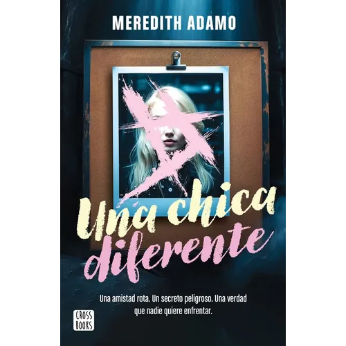 Una Chica Diferente: Una Amistad Rota, Un Secreto Peligroso, Una Verdad Que Nadie Quiere Enfretar (Thriller) / Not Like Other Girls (a Thriller) - Paperback