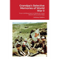 Grandpa's Selective Memories of World War II: From Artilleryman to Medical Corps (North Africa and Italy) - Paperback