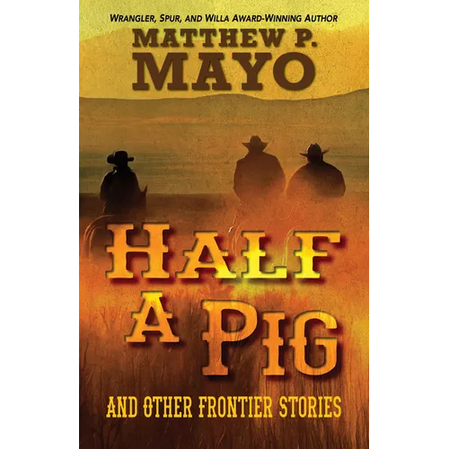 Half a Pig and Other Frontier Stories - Paperback