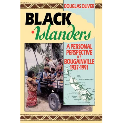 Black Islanders: A Personal Perspective of a Bougainville 1937-1991 - Paperback
