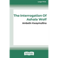The Tribe 1: The Interrogation of Ashala Wolf [16pt Large Print Edition] - Paperback
