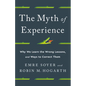 The Myth of Experience: Why We Learn the Wrong Lessons, and Ways to Correct Them - Hardcover