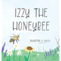 Izzy the Honeybee - Hardcover