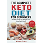 The Complete Keto Diet for Beginners: Healthy Guide to Weight Loss, Low Carb Meals - Join the 30-Day Challenge - Paperback