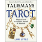 Talismans and Tarot: Magical Tools to Amplify, Attract, and Manifest - Paperback