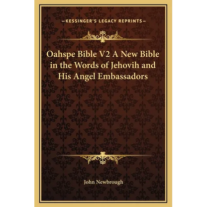 Oahspe Bible V2 A New Bible in the Words of Jehovih and His Angel Embassadors - Hardcover