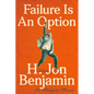 Failure Is an Option: An Attempted Memoir - Paperback