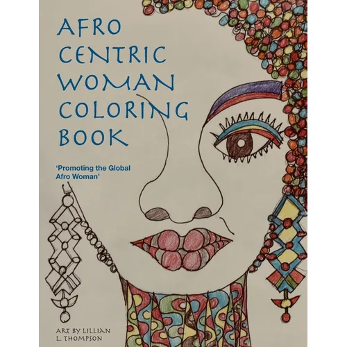 Afro Centric Woman Coloring Book: 'Promoting the Global Afro Woman' - Paperback