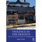 Violence in the Heights: The Torn Social Fabric of Inner-City Neighborhoods - Paperback