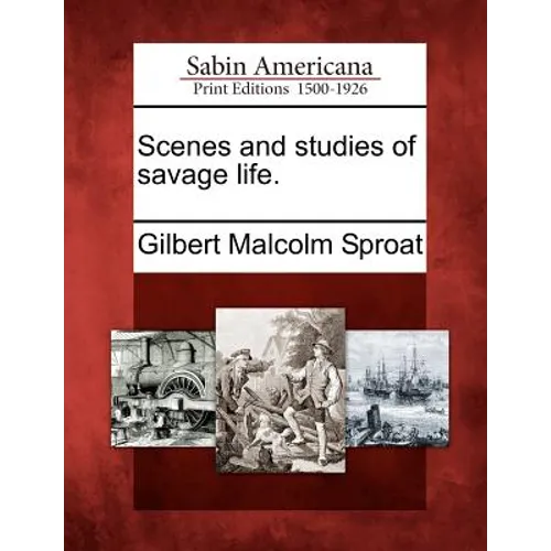 Scenes and Studies of Savage Life. - Paperback