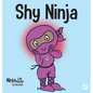 Shy Ninja: A Children's Book About Social Emotional Learning and Overcoming Social Anxiety - Hardcover