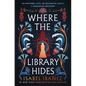 Where the Library Hides - Hardcover