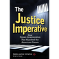 The Justice Imperative: How Hyper-Incarceration Has Hijacked The American Dream - Paperback