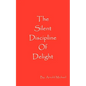 The Silent Discipline of Delight - Paperback