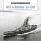 USS Alabama (Bb-60): From Tarawa, Leyte Gulf, and Okinawa, to Museum Ship - Hardcover