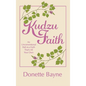 Kudzu Faith: An Unconventional Path to a Faith That's All Your Own - Hardcover