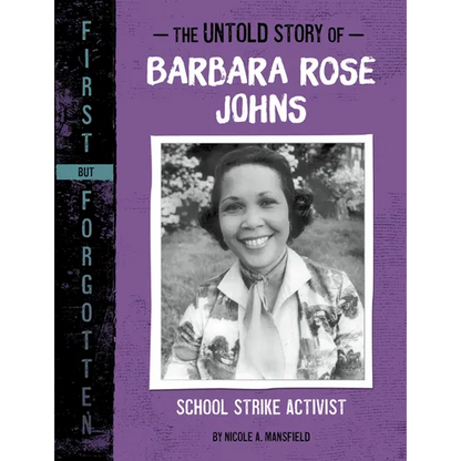 The Untold Story of Barbara Rose Johns: School Strike Activist - Hardcover