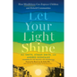 Let Your Light Shine: How Mindfulness Can Empower Children and Rebuild Communities - Hardcover
