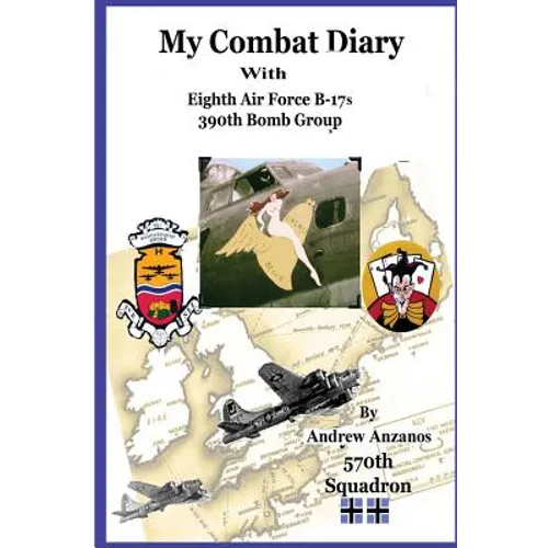 My Combat Diary With Eighth Air Force B-17s 390th Bomb Group - Paperback