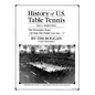 History of U.S. Table Tennis Volume 1 - Paperback