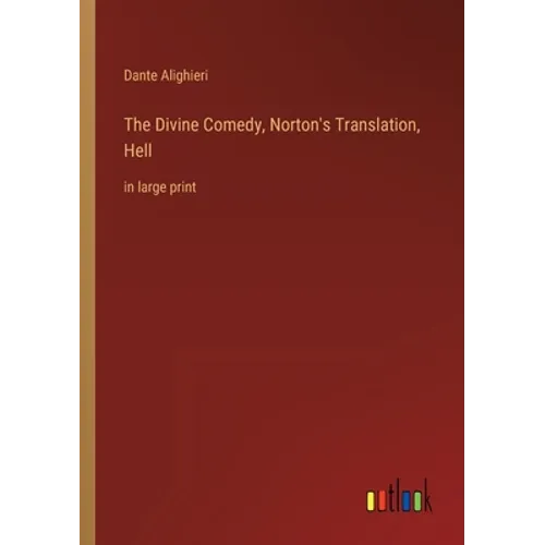The Divine Comedy, Norton's Translation, Hell: in large print - Paperback