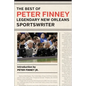 The Best of Peter Finney, Legendary New Orleans Sportswriter - Hardcover