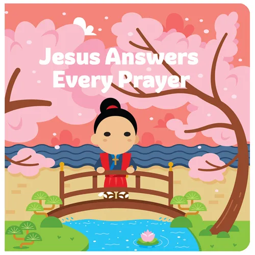 Jesus Answers Every Prayer - Board Book