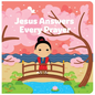 Jesus Answers Every Prayer - Board Book