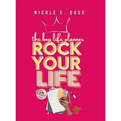 The Boss Life Planner 2022: Rock Your Life Edition - Hardcover