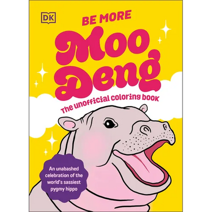 Be More Moo Deng: The Unofficial Coloring Book - Paperback