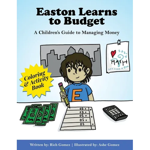 Easton Learns to Budget: A Children's Guide to Managing Money: Coloring & Activity Book - Paperback