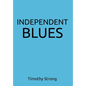 Independent Blues - Hardcover