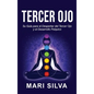 Tercer Ojo: Su guía para el despertar del tercer ojo y el desarrollo psíquico - Hardcover