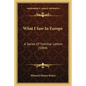 What I Saw In Europe: A Series Of Familiar Letters (1884) - Paperback